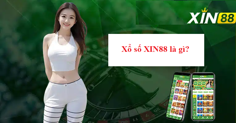 Xổ số XIN88 là gì?